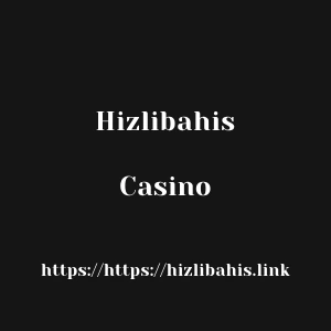 Hizlibahis Casino